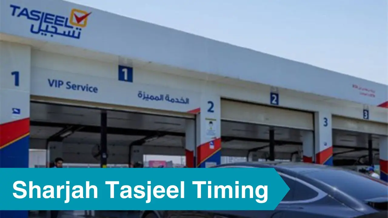 Sharjah Tasjeel Timing 2024 And Locations