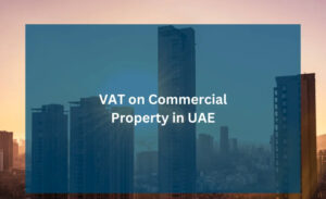 An image showing about vat on commercial property in Dubai, UAE