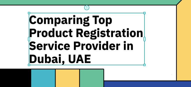 Comparing Top Product Registration Service Provider in Dubai, UAE